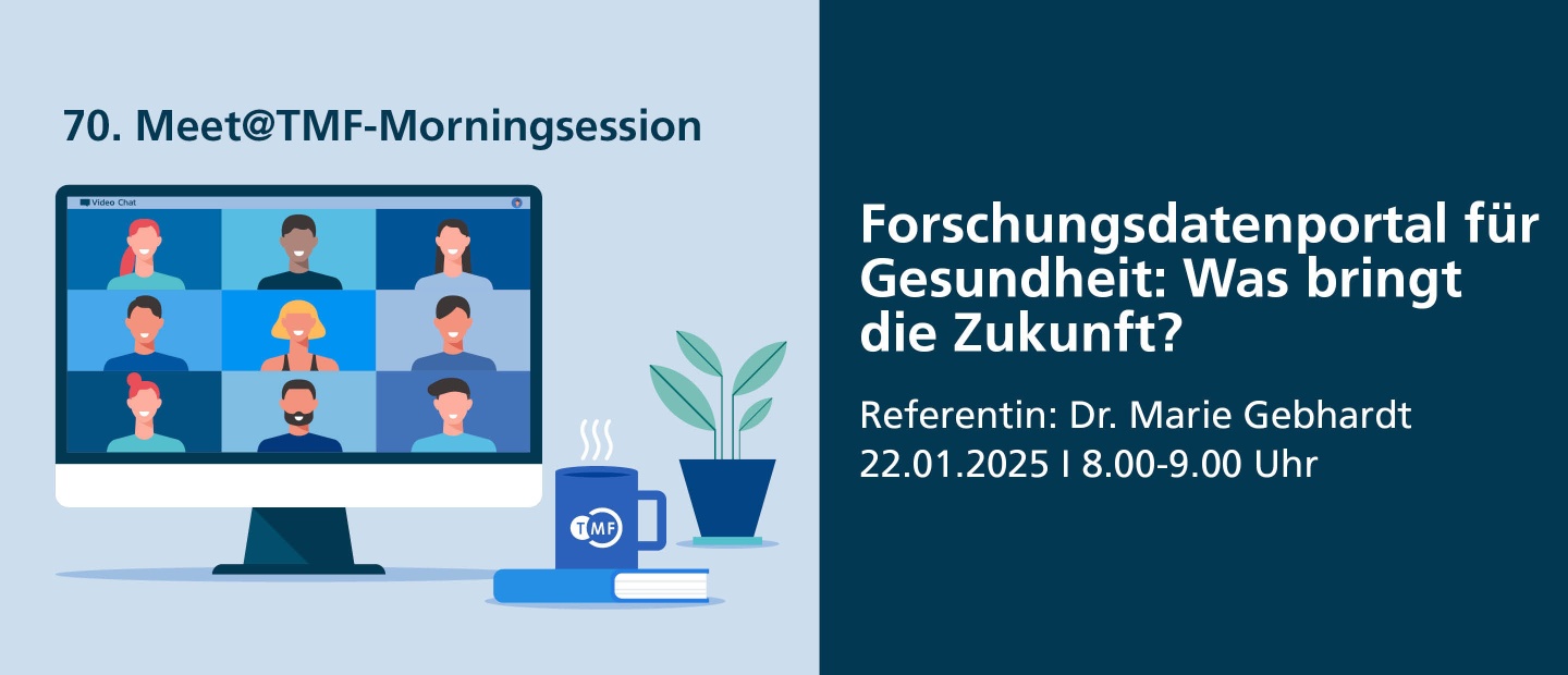 70. Meet@TMF-Morningsession: Forschungsdatenportal für Gesundheit: Was bringt die Zukunft?