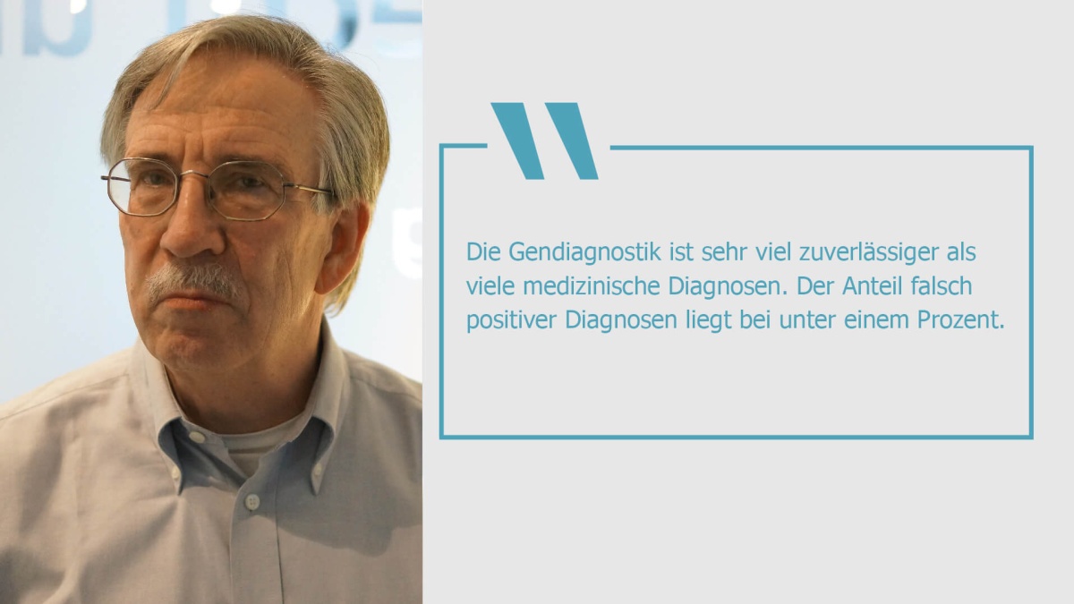 Professor Dr. med. Thomas F. Wienker und das Zitat: "Die Gendiagnostik ist sehr viel zuverlässiger als viele medizinische Diagnosen. Der Anteil falsch positiver Diagnosen liegt bei unter einem Prozent."