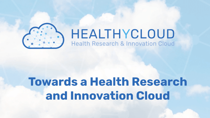 HealthyCloud. Towards a Health Research an Innovation Cloud.
